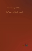 By-Ways in Book-Land 1490319131 Book Cover