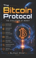 The Bitcoin Protocol: The Evolution of Money B0H38KTZY3 Book Cover