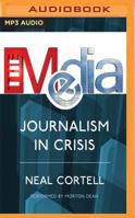 The Media: Journalism in Crisis 153187889X Book Cover