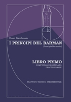 I Principi del Barman - [Principia Bartender]: Libro Primo - Compendio e Postulato Professionale B0932GSD2F Book Cover