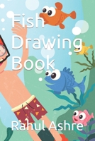 Fish Drawing Book B09T2X72FR Book Cover
