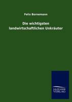 Die Wichtigsten Landwirtschaftlichen Unkr Uter 3846013617 Book Cover