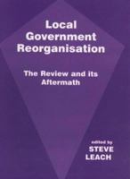 Local Government Reorganisation: The Review and its Aftermath 1138995509 Book Cover