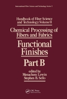 Handbook of Fiber Science and Technology: Volume 2: Chemical Processing of Fibers and Fabrics. Functional Finishes, Part B 0824771184 Book Cover