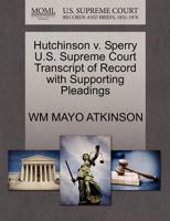 Hutchinson v. Sperry U.S. Supreme Court Transcript of Record with Supporting Pleadings 1270093916 Book Cover