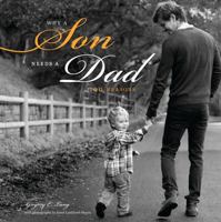 Why a Son Needs a Dad: 100 Reasons 1581826338 Book Cover