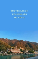 Toutes les 20 Upanishads du Yoga (French Edition) B0GTKNBK5X Book Cover