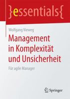 Management in Komplexitat Und Unsicherheit: Fur Agile Manager 3658082496 Book Cover