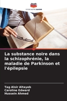 La substance noire dans la schizophrénie, la maladie de Parkinson et l'épilepsie (French Edition) 6208735246 Book Cover