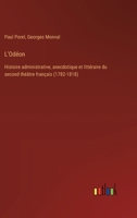 L'Odéon: Histoire administrative, anecdotique et littéraire du second théâtre français (1782-1818) 3385031699 Book Cover