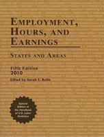 Employment, Hours, and Earnings 2010: States and Areas 1598884190 Book Cover
