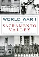 World War I and the Sacramento Valley 1467119059 Book Cover