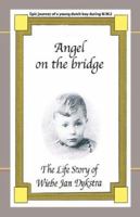 Angel On The Bridge: Life Story 1432700936 Book Cover