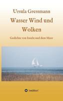 Wasser Wind und Wolken: Gedichte von Inseln und dem Meer 3734569176 Book Cover