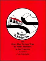 Streetcar to Subduction and Other Plate Tectonic Trips by Public Transport in San Francisco 0875902340 Book Cover