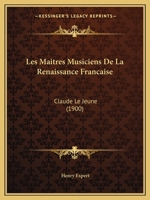 Les Maîtres Musiciens De La Renaissance Française 1165416832 Book Cover