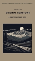 ORIGINAL HOMETOWN - A Complete Collection of Poems B0CWLRQ43X Book Cover