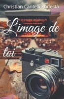 L'image de toi (French Edition) B0CTK9G24M Book Cover