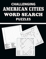 Challenging American Cities Word Search Puzzles: Have Fun and Learn About American Cities (Large Print) 1655095633 Book Cover