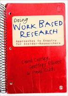 Doing Work Based Research: Approaches to Enquiry for Insider-Researchers 1848606788 Book Cover