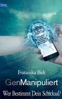 GenManipuliert: Wer bestimmt dein Schicksal? 9403644036 Book Cover