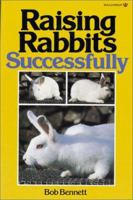 Raising Rabbits Successfully 0913589039 Book Cover