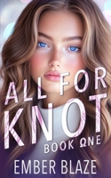 All for Knot: Book One 1955073821 Book Cover