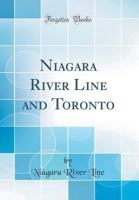 Niagara River Line and Toronto (Classic Reprint) 1391245245 Book Cover