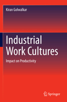 Industrial Work Cultures: Impact on Productivity 3031835891 Book Cover