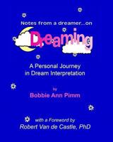Notes From a Dreamer ... on Dreaming: A Personal Journey in Dream Interpretation 1449972195 Book Cover
