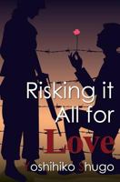 Risking It All for Love 4907981090 Book Cover