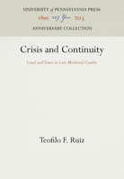 Crisis and Continuity: Land and Town in Late Medieval Castile (Middle Ages Series) 0812232283 Book Cover
