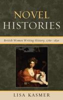 Novel Histories: British Women Writing History, 1760-1830 1611476259 Book Cover