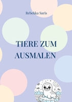 Tiere zum Ausmalen 3695759569 Book Cover