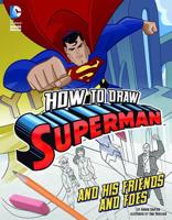 How to Draw Superman and His Friends and Foes (DC Super Heroes: Drawing DC Super Heroes) 1491421568 Book Cover