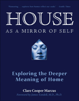 House As a Mirror of Self: Exploring the Deeper Meaning of Home 0943233925 Book Cover