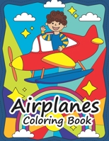 Airplanes Coloring Book: Airplanes coloring for kids B08WK2JQ4F Book Cover