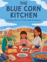The Blue Corn Kitchen: A Navajo Story of Food, Family, and Tradition B0GKM75P1C Book Cover