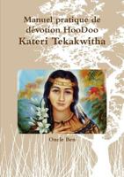 Manuel pratique de dZvotion HooDoo � Kateri Tekakwitha 0244039364 Book Cover