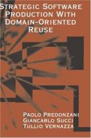 Strategic Software Production With Domain-Oriented Reuse 1580531040 Book Cover