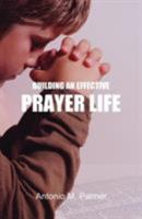 Building an Effective Prayer Life 1947741039 Book Cover