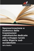 Sponsorizzazione e audience delle trasmissioni radiofoniche dedicate allo sviluppo rurale nella Nigeria sud-occidentale (Italian Edition) 6208875935 Book Cover