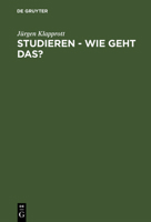 Studieren - wie geht das?: Wissenschaftliches, organisatorisches und persönliches Know-how für ein erfolgreiches Studium der Sozialen Arbeit 3486255630 Book Cover