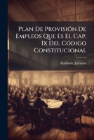 Plan De Provisión De Empleos Que Es El Cap. Ix Del Código Constitucional 124699173X Book Cover