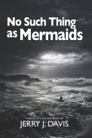 No Such Thing as Mermaids B08DSVJW5L Book Cover