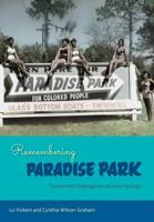 Remembering Paradise Park: Tourism and Segregation at Silver Springs 0813061520 Book Cover
