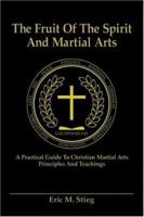 The Fruit of the Spirit and Martial Arts 097609925X Book Cover