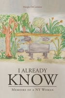 I Already Know: Memoirs of a NY Woman 1638141002 Book Cover