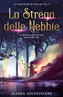 La Strega delle Nebbie (Le Cronache di Neiuar Vol. 0) (Italian Edition) B085RRGNCS Book Cover