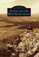 DuBois and the Wind River Valley 0738593087 Book Cover